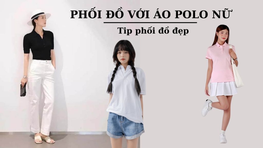 Bí quyết phối đồ với áo polo nữ thanh lịch và sành điệu 18 phoi do voi ao polo nu 2631