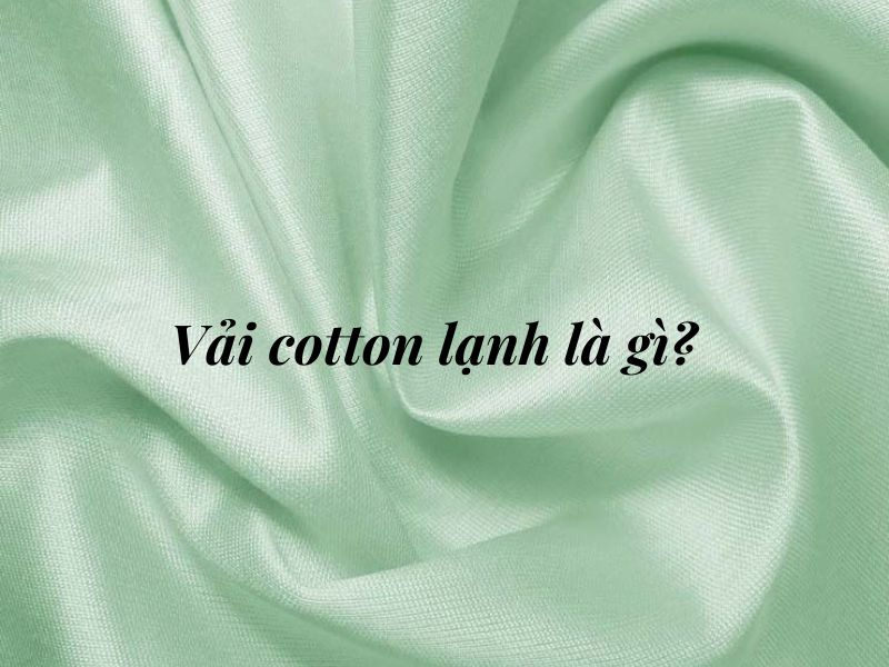 Chất vải cotton lạnh là gì